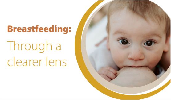Breastfeeding:Through a clearer lens