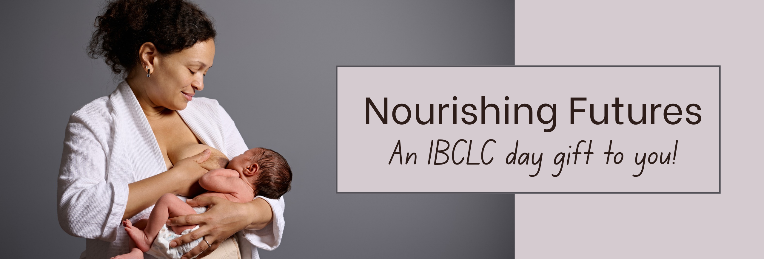 Nourishing Futures: An IBCLC day gift to you!