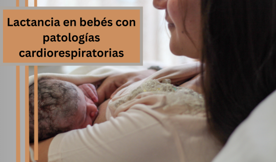 Lactancia en bebés con patologías cardiorespiratorias